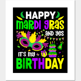 Happy Mardi Gras And Yes It's My Birthday Posters and Art